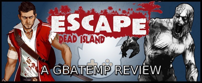 Official GBAtemp Review: Escape Dead Island (PlayStation 3) | GBAtemp.net -  The Independent Video Game Community