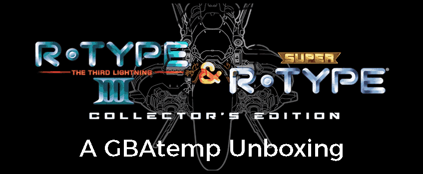 R Type Iii Super R Type Collector S Edition Unboxing Gbatemp Net The Independent Video Game Community