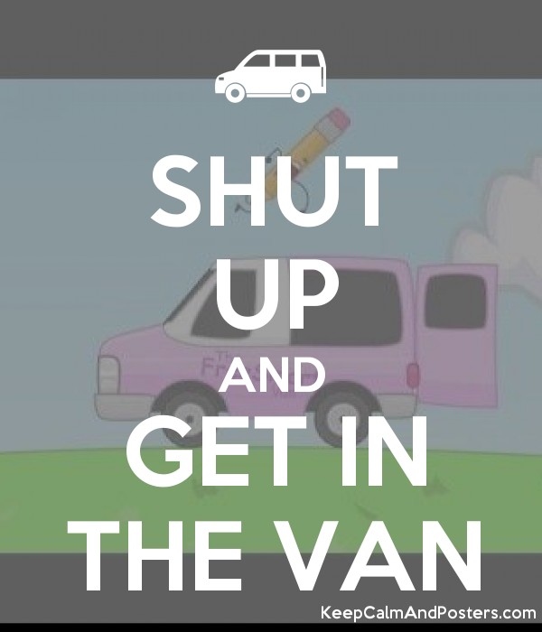 5689529_shut_up_and_get_in_the_van.jpg