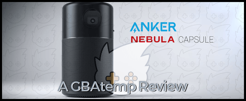 Anker Nebula Capsule Projector Review (Hardware) - Official GBAtemp Review  | GBAtemp.net - The Independent Video Game Community