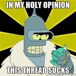 bender-imho-in-my-holy-opinion-this-thread-sucks.jpg