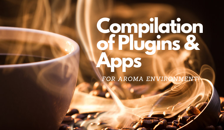 Compilation of plugins & apps for Aroma.png