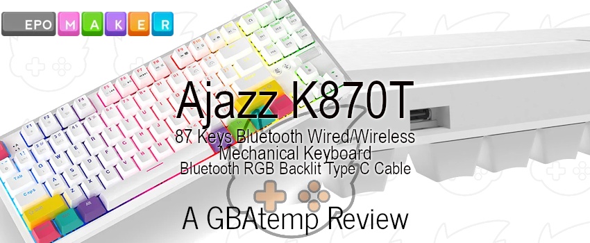 Epomaker Ajazz K870T Keyboard Review (Hardware) - Official GBAtemp Review |  GBAtemp.net - The Independent Video Game Community