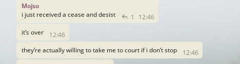 Message conversation: Mojso saying he received a cease and desist and seeming surprised about it