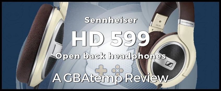 Sennheiser HD 599 Headphones Review (Hardware) - Official GBAtemp Review |  GBAtemp.net - The Independent Video Game Community