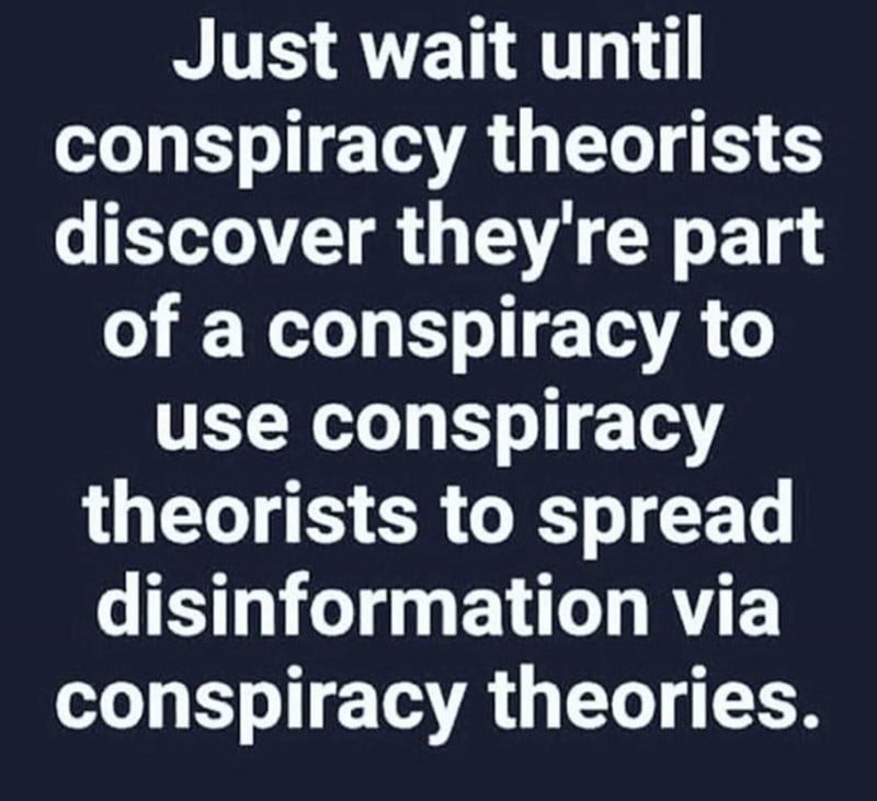 theyre-part-conspiracy-use-conspiracy-theorists-spread-disinformation-via-conspiracy-theories.jpeg