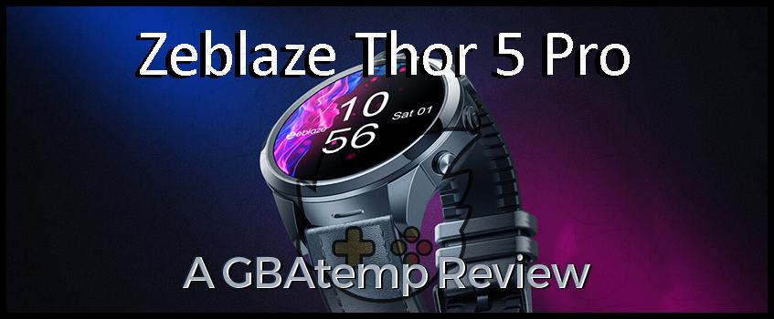 Zeblaze Thor 5 Pro Review (Hardware) Official GBAtemp | - The Video Game Community