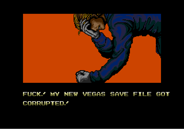 zerowing-FUCK MY NEW VEGAS SAVE FILE Got CORRUPTED.png