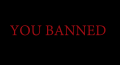 YouBanned.png